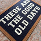 These are the good old days vintage wall hanging