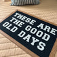 These are the good old days banner, vintage wall hanging