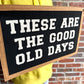 These are the good old days banner, vintage wall hanging