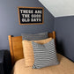 These are the good old days banner, vintage wall hanging