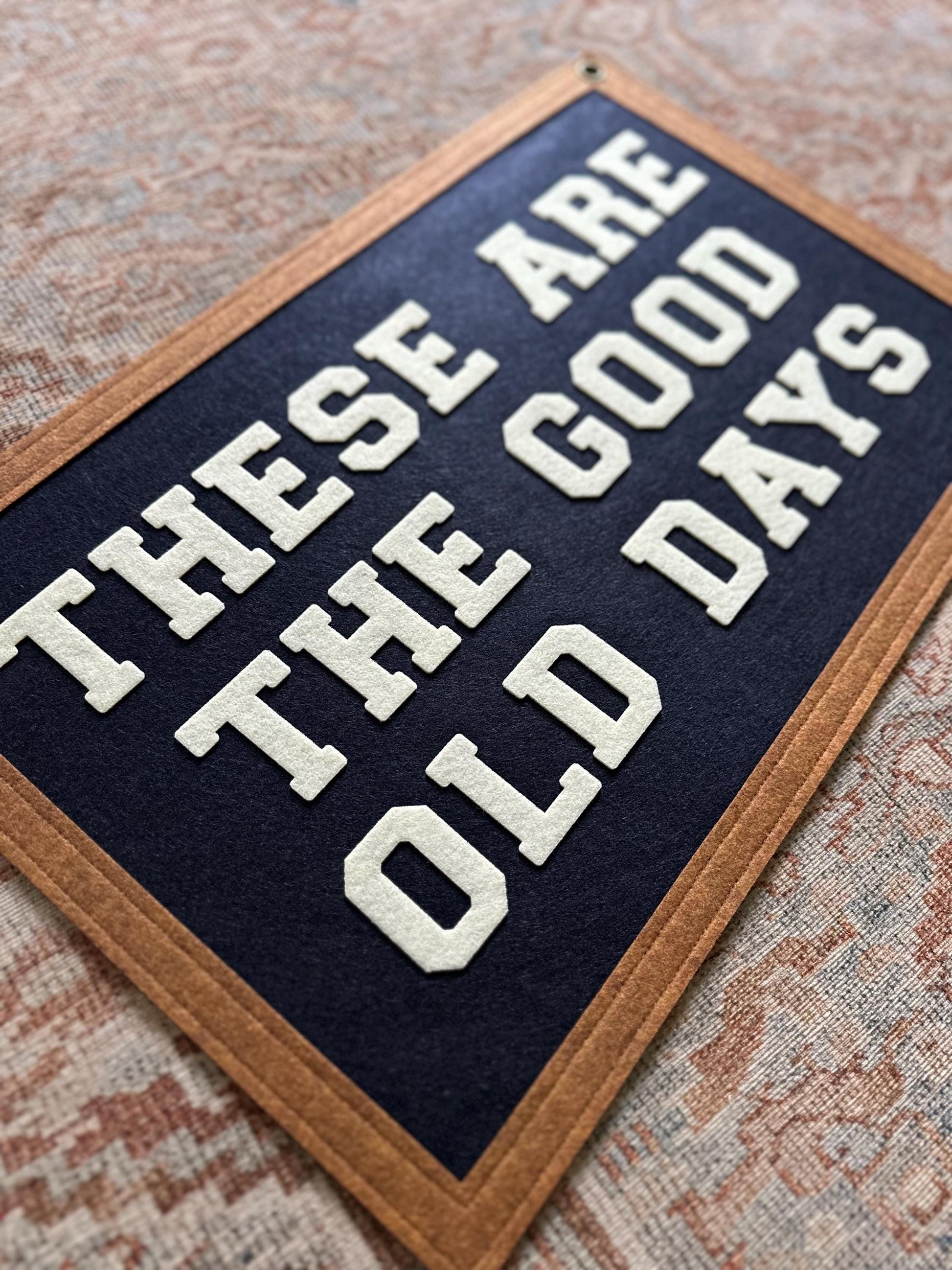 These are the good old days banner, vintage wall hanging