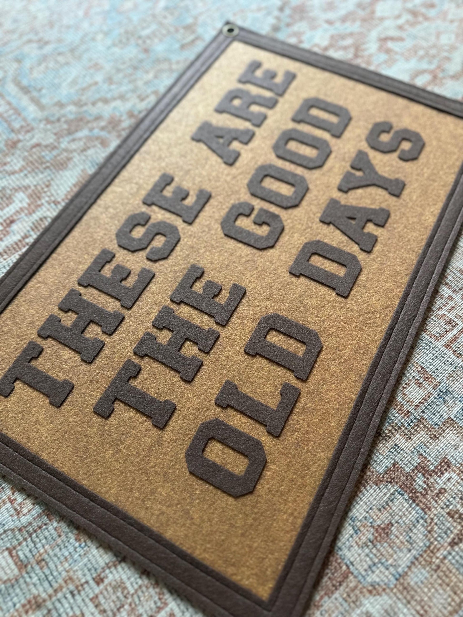 These are the good old days banner, vintage wall hanging
