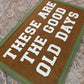 These are the good old days banner, vintage wall hanging