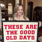 These are the good old days banner, vintage wall hanging